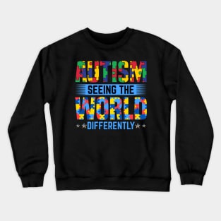 Autism sees world differently  Autism Awareness Gift for Birthday, Mother's Day, Thanksgiving, Christmas Crewneck Sweatshirt